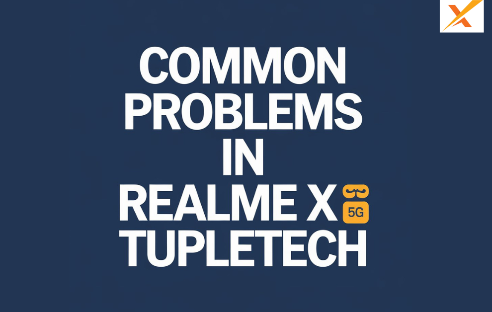 Common Problems in Realme X7 5G Tuple-Tech