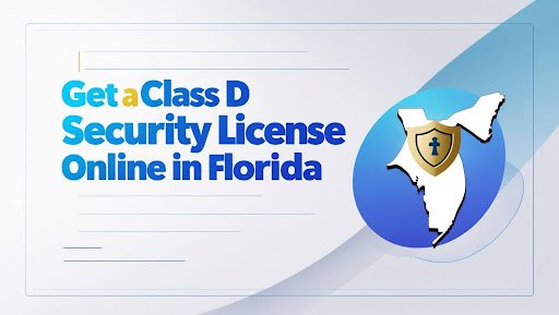 Class D Security License online in Florida